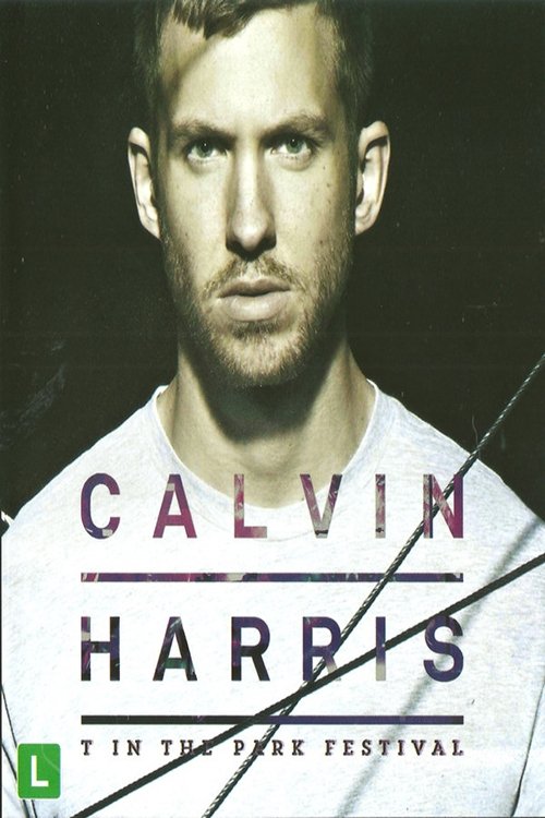 Poster de Calvin Harris: T In The Park Festival