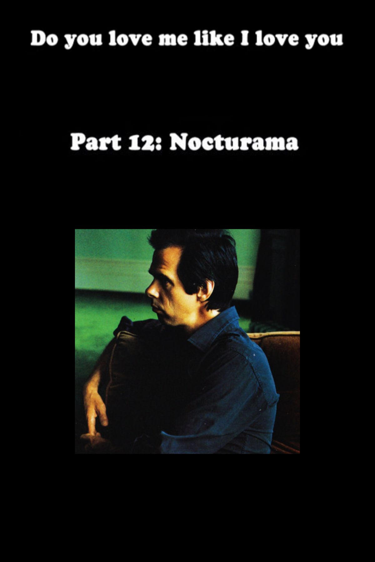 Poster de Do You Love Me Like I Love You (Part 12: Nocturama)