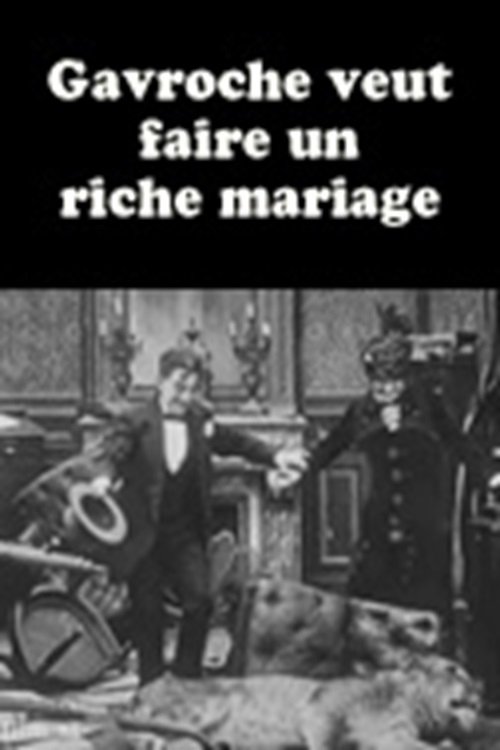 Poster de Gavroche veut faire un riche mariage