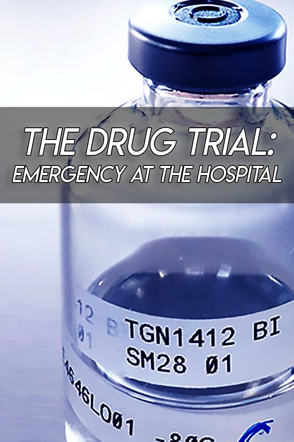 Poster de The Drug Trial: Emergency at the Hospital