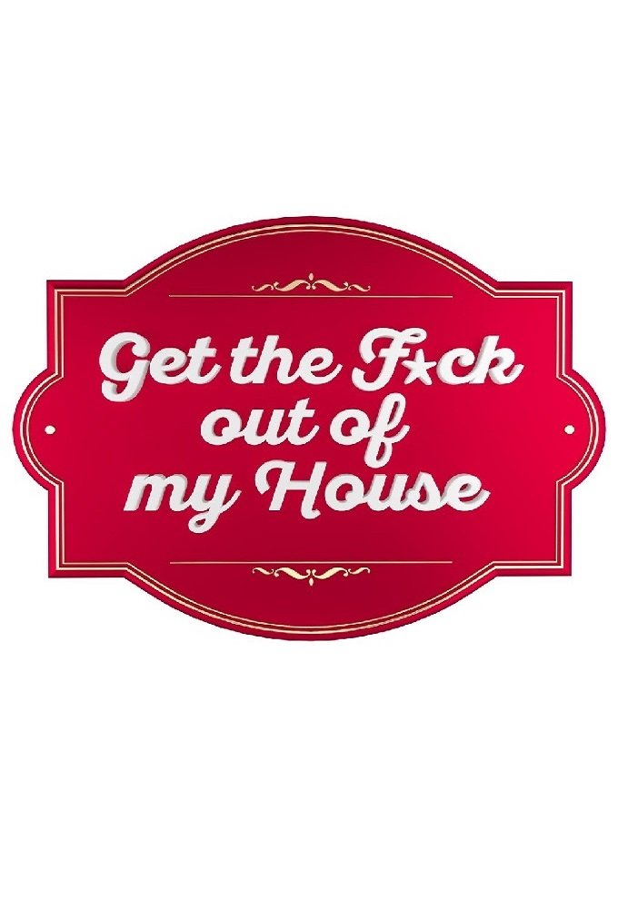 Poster de Get The F*ck Out Of My House