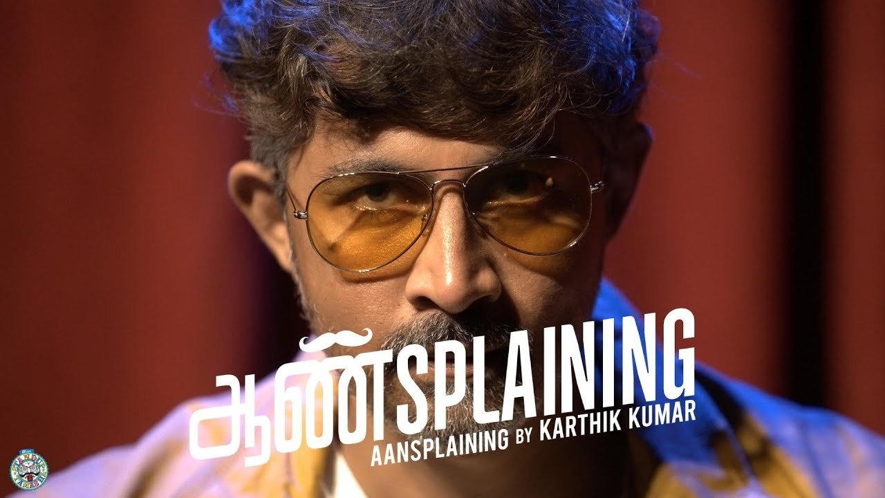 Aansplaining by Karthik Kumar