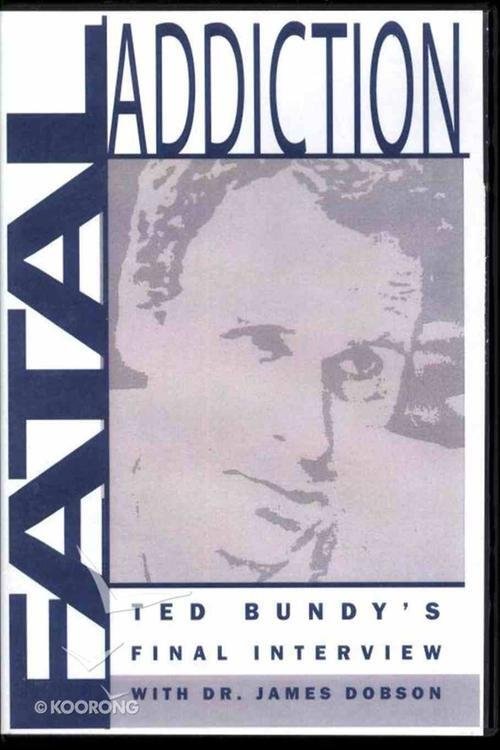 Poster de Fatal Addiction: Ted Bundy's Final Interview