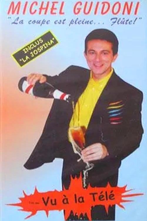 Poster de Michel Guidoni - La coupe est pleine... flûte