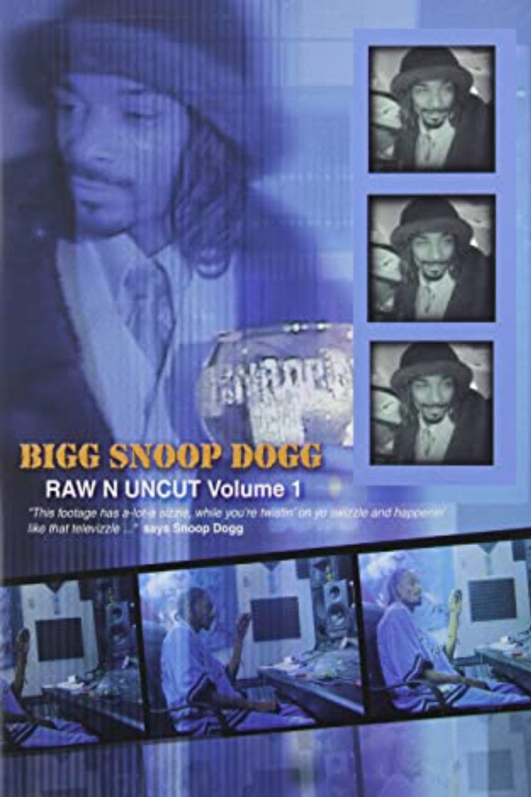 Affiche du film Bigg Snoop Dogg | Raw N Uncut Volume 1