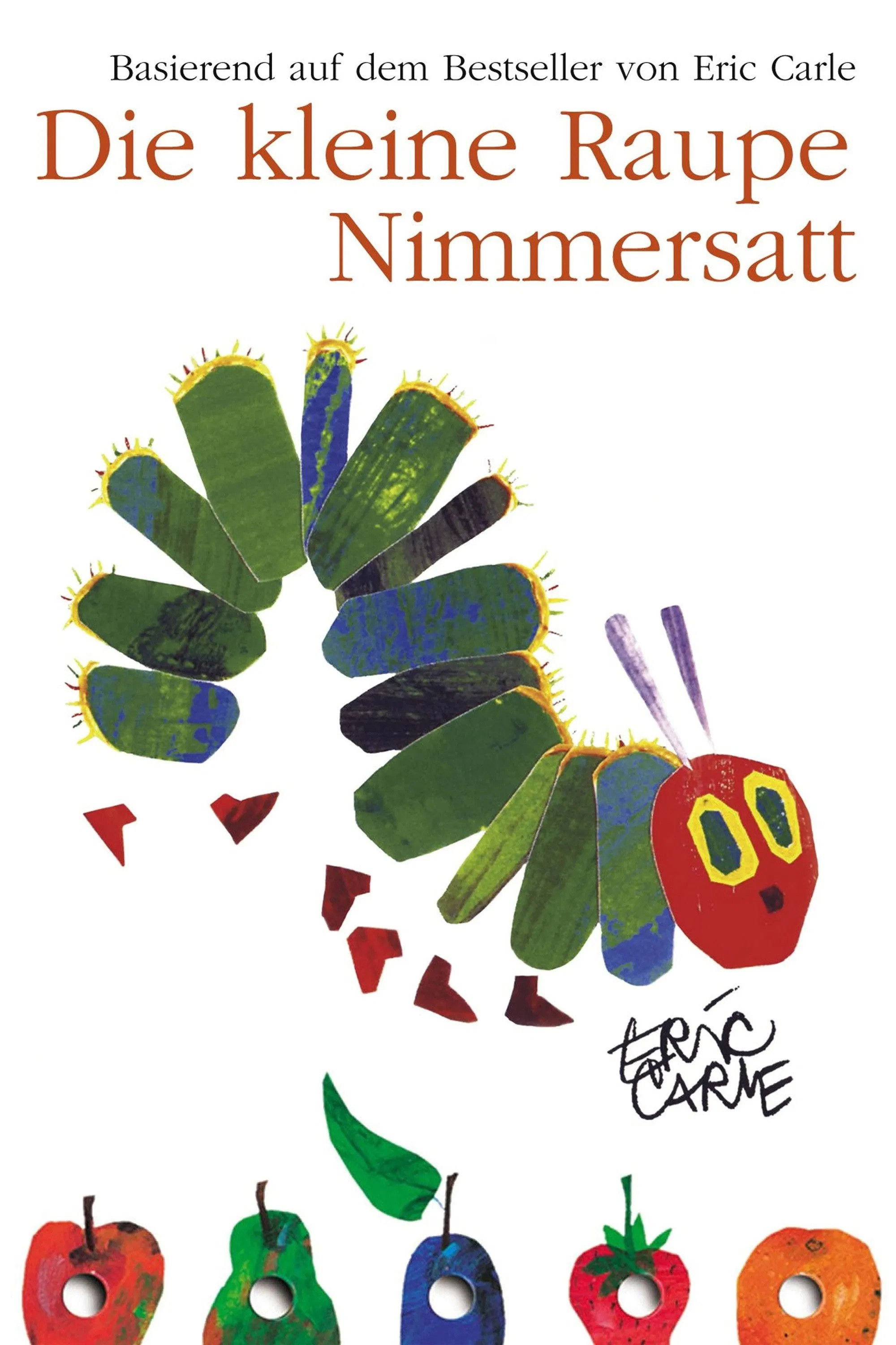 Die kleine Raupe Nimmersatt und vier weitere lustige Abenteuer