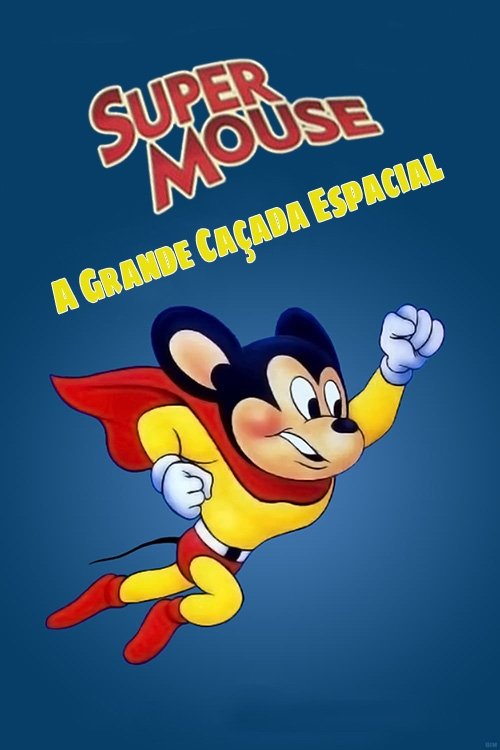 Poster de Super Mouse: A Grande Caçada Espacial