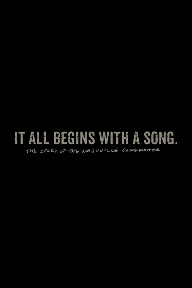 Poster de It All Begins with a Song: The Story of the Nashville Songwriter