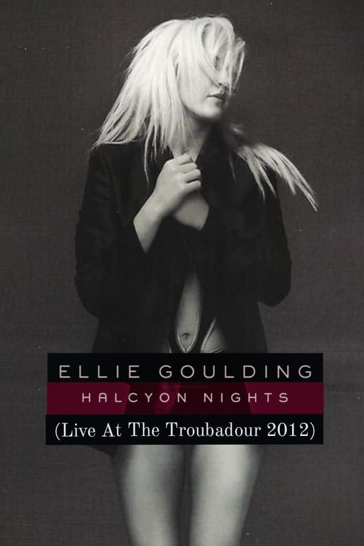 Affiche du film Ellie Goulding: LIVE at the Troubadour