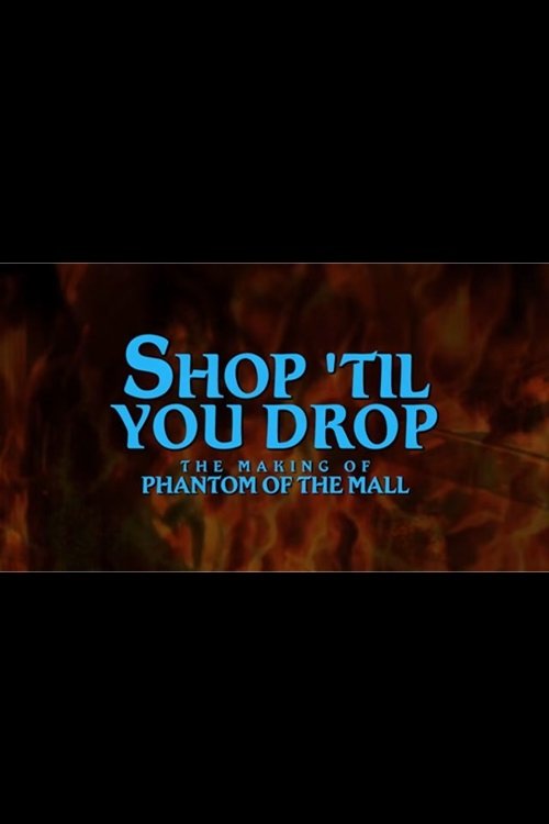 Poster de Shop Til' You Drop!: The Making of Phantom of the Mall