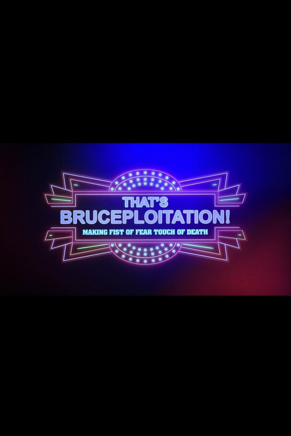 Poster de That's Brucesploitation! Making Fist of Fear, Touch of Death
