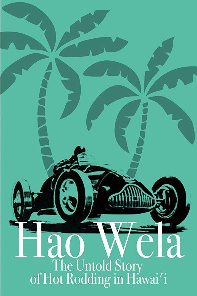 Poster de Hao Wela: The Untold Story of Hot Rodding in Hawai'i