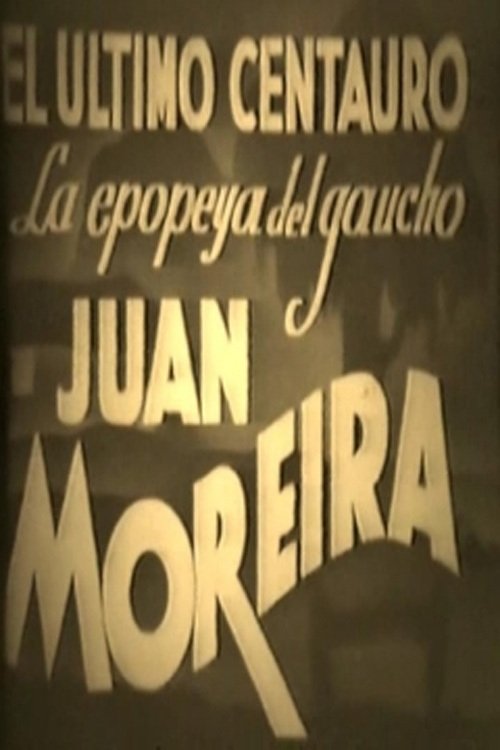 Poster de El último centauro - La epopeya del gaucho Juan Moreira