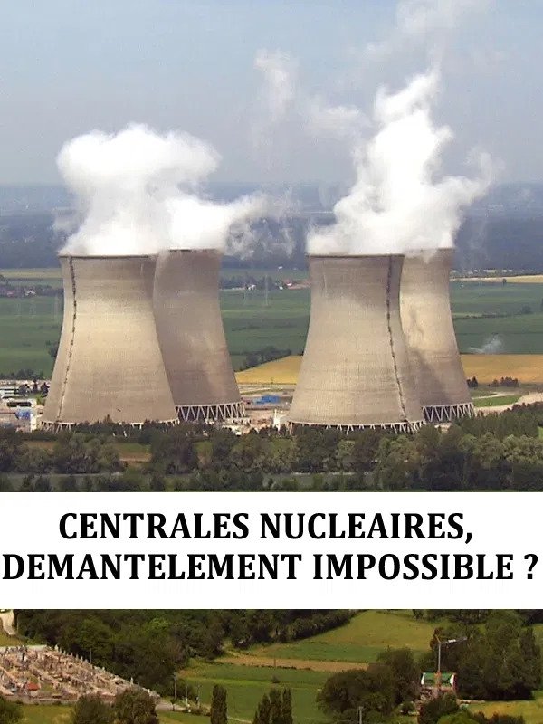 Poster de Centrales nucléaire : démantèlement impossible