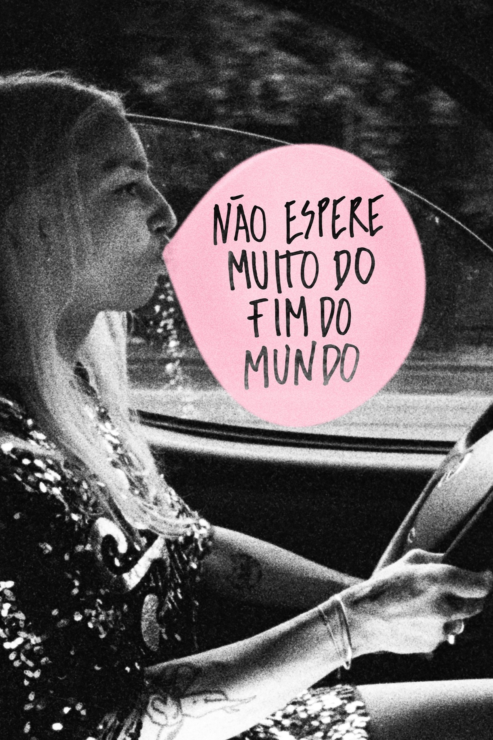 Poster de Não Espere Muito do Fim do Mundo