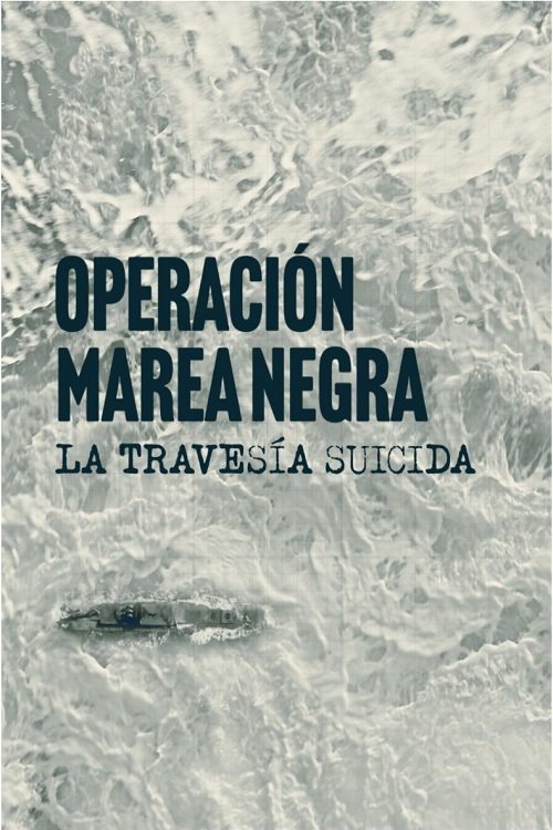 Poster de Operação Maré Negra: A Travessia Suicida
