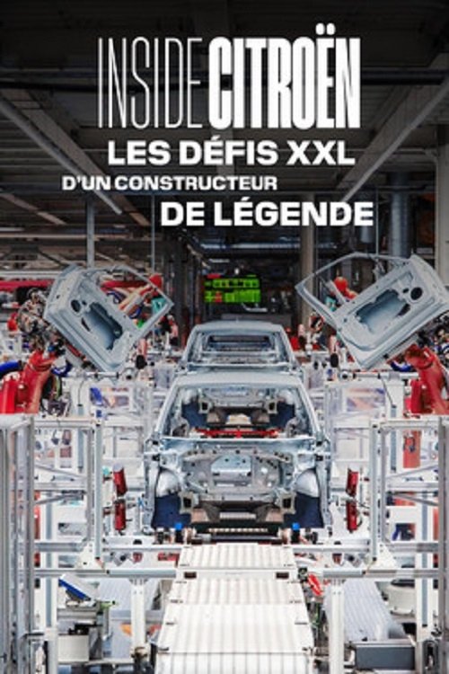Poster de Inside Citroën : Les défis XXL d'un constructeur de légende