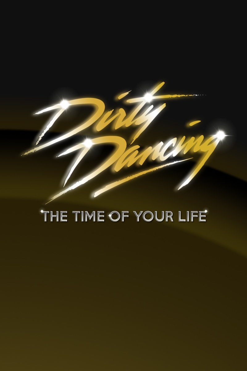 Poster de Dirty Dancing: The Time of Your Life
