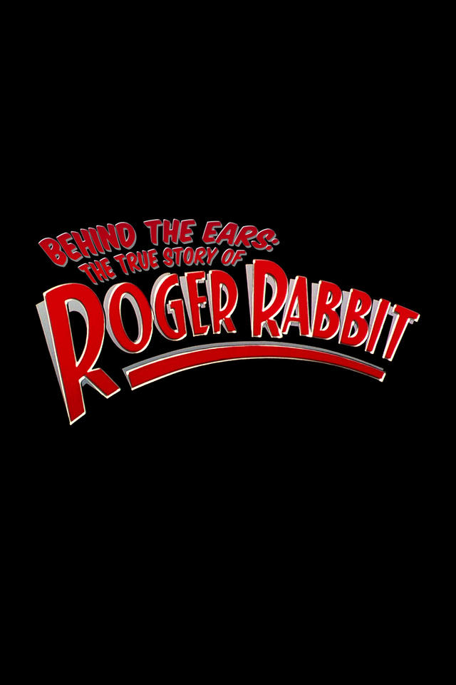 Poster de Behind the Ears: The True Story of Roger Rabbit