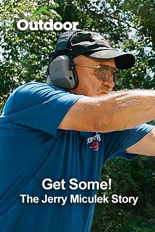 Poster de Outdoor Ch: Get Some! The Jerry Miculek Story
