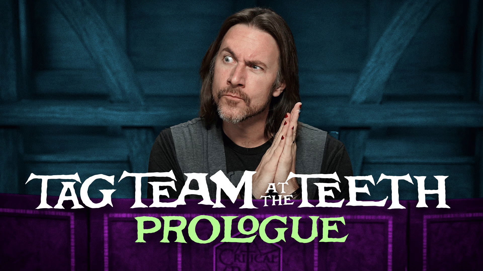 Tag Team at the Teeth: Prologue