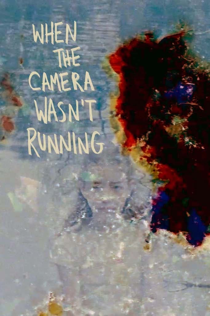 Poster de When the Camera Wasn't Running