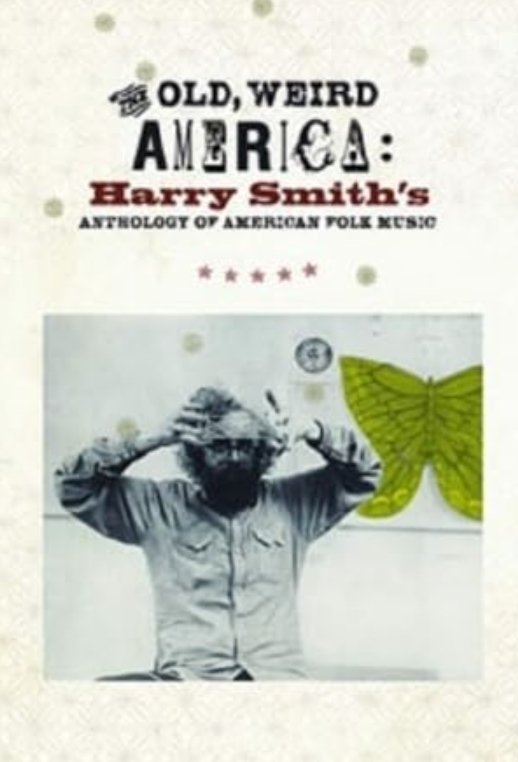 Poster de The Old, Weird America: Harry Smith's Anthology of American Folk Music