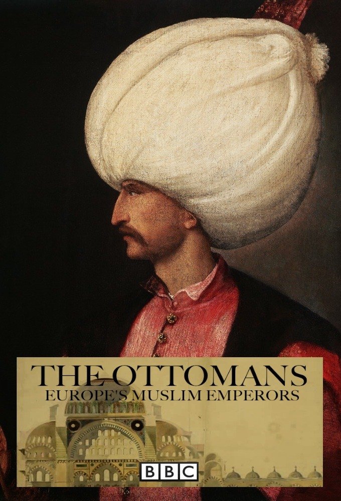 Poster de The Ottomans: Europe's Muslim Emperors