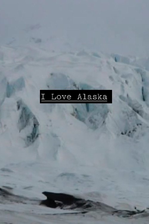 Poster de I Love Alaska