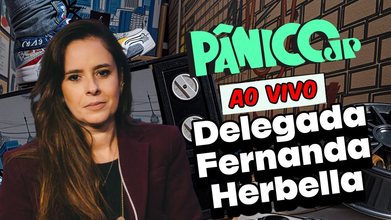 DELEGADA FERNANDA HERBELLA | PÂNICO - 22/09/2025