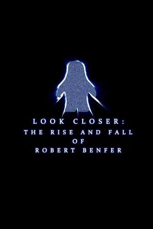Poster de Look Closer: The Rise and Fall of Robert Benfer