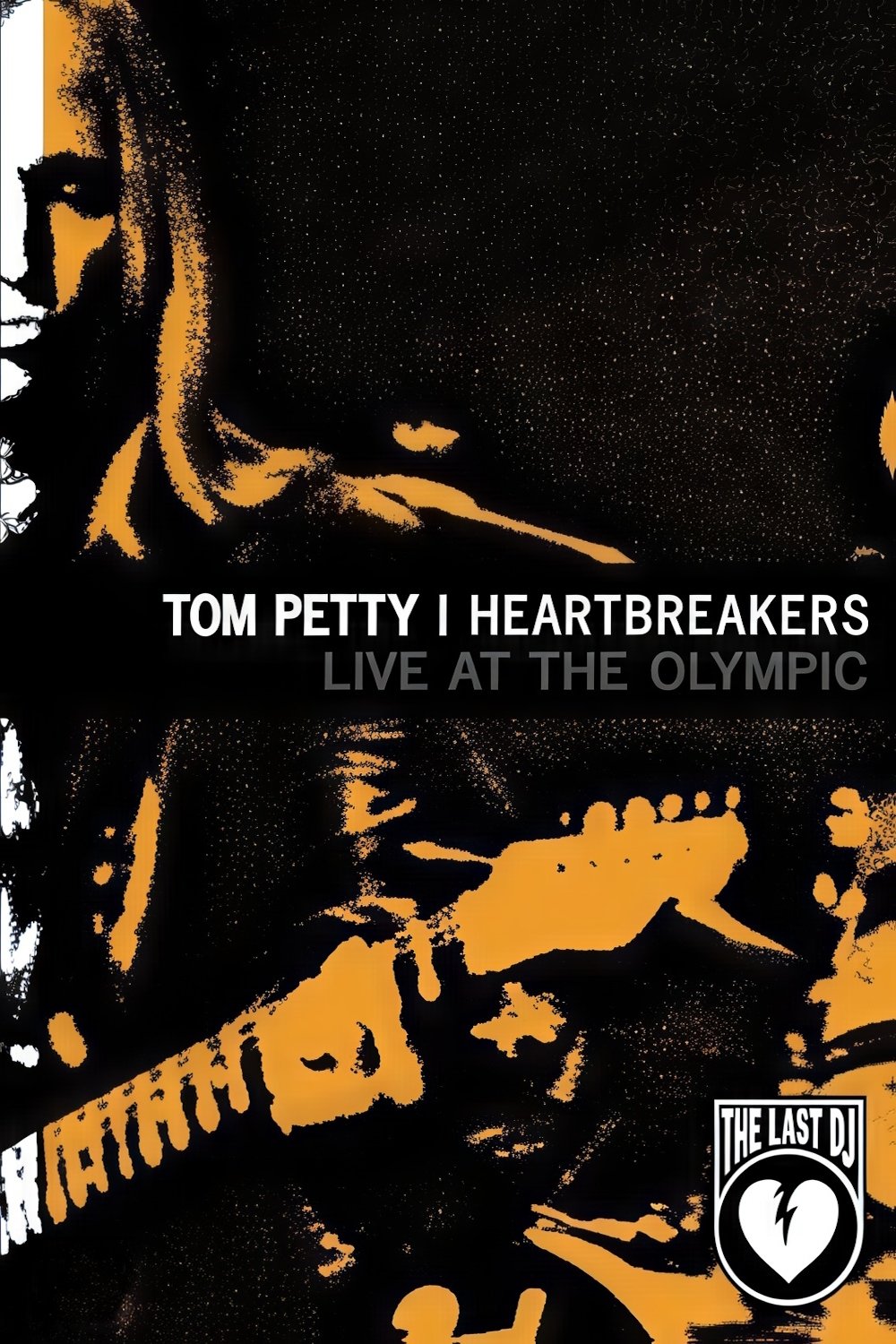 Poster de Tom Petty & the Heartbreakers: Live at the Olympic (The Last DJ)