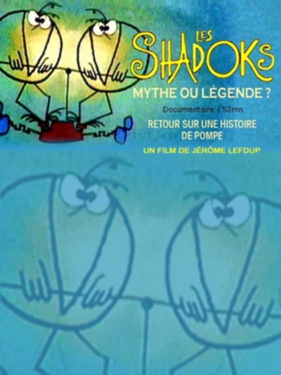 Affiche du film Les Shadoks, mythe ou légende ?