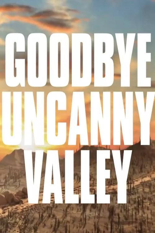 Poster de Goodbye Uncanny Valley