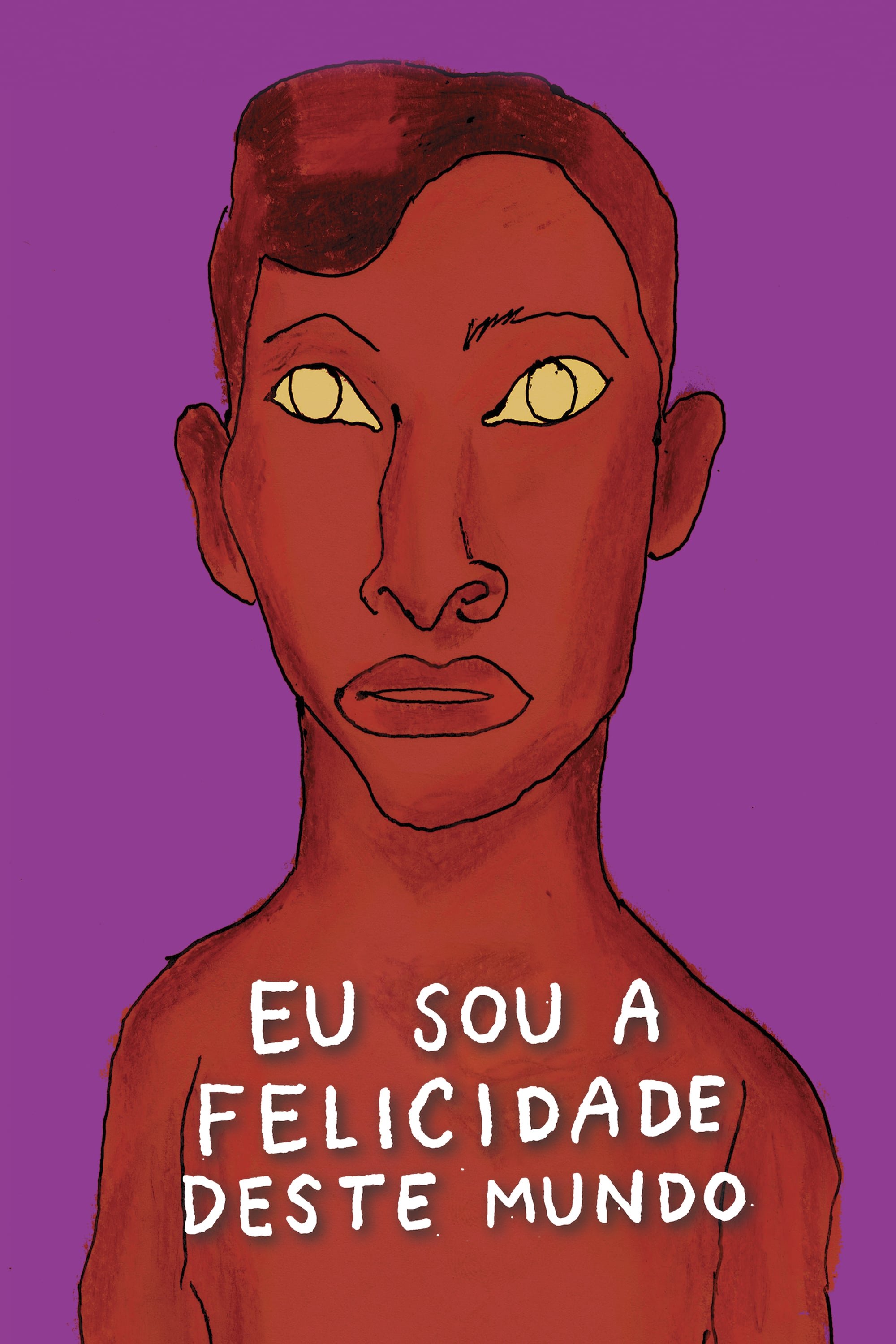 Poster de Eu Sou a Felicidade Deste Mundo