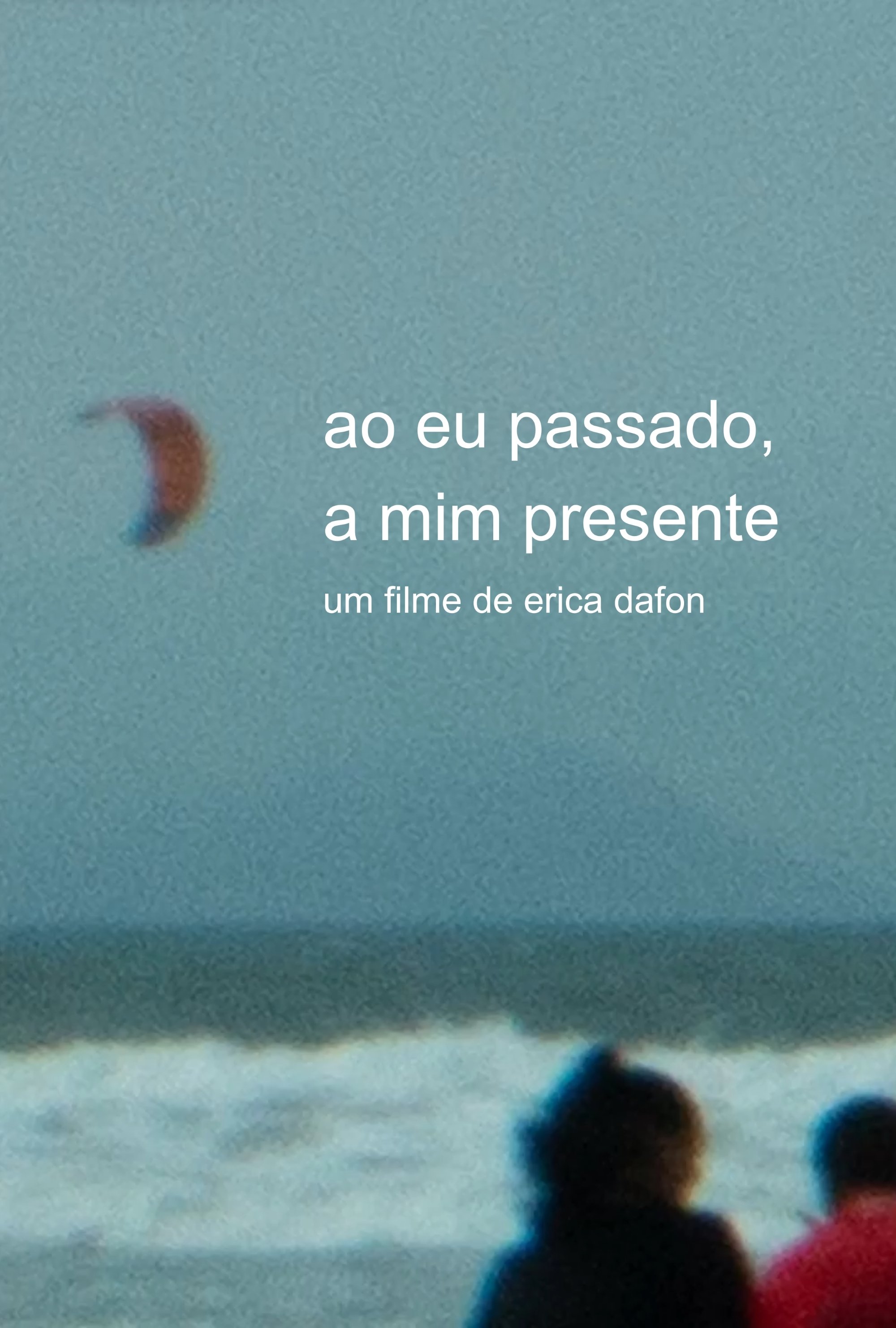 Poster de ao eu passado, a mim presente