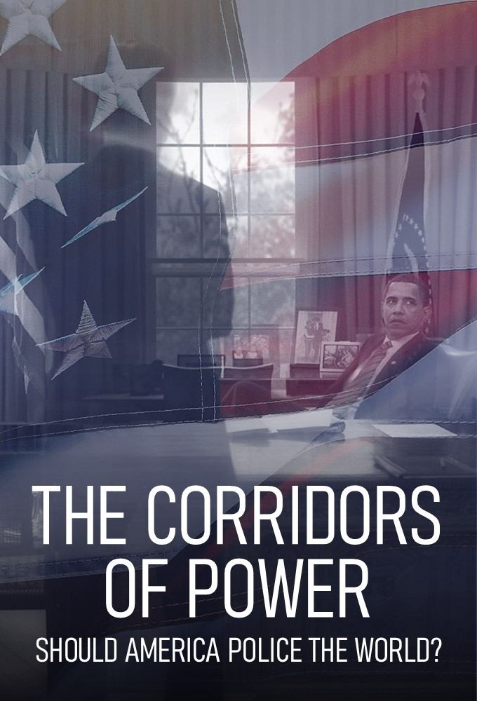 Poster de Corridors of Power: Should America Police the World?