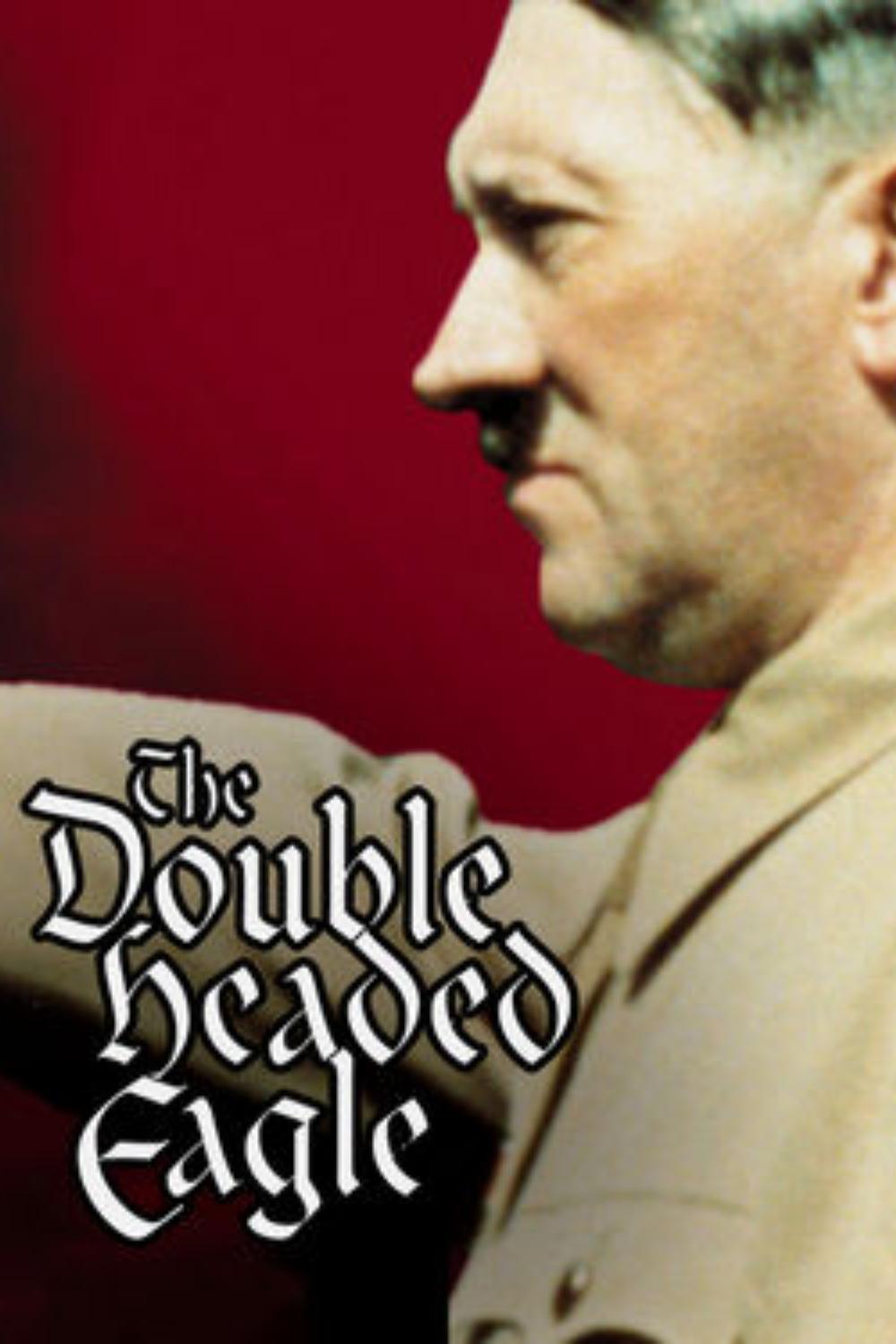 Poster de Double Headed Eagle: Hitler's Rise to Power 1918-1933