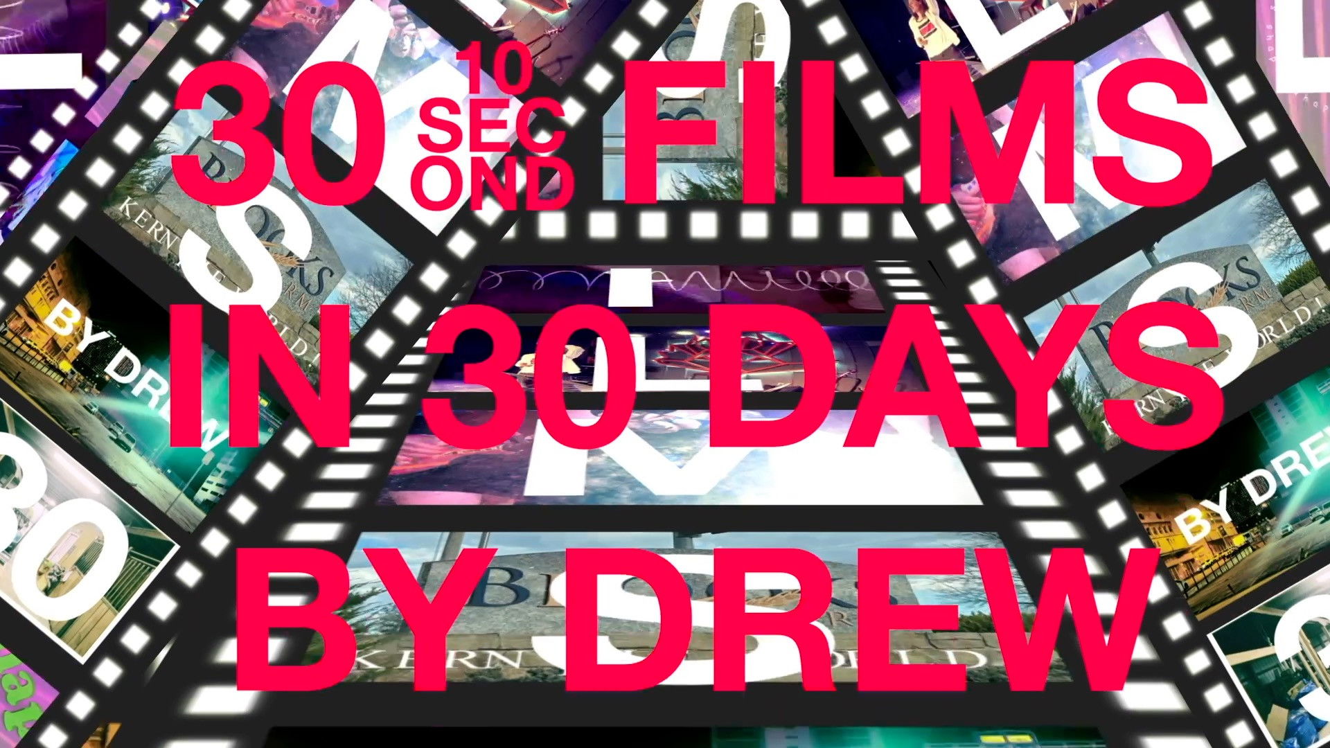 30 10-Second Films in 30 Days