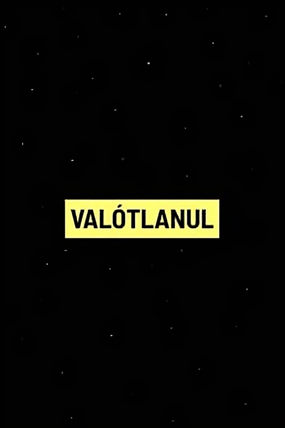 Poster de VALÓTLANUL: Fekete kampányok az Orbán-rendszerben