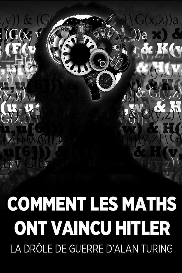 Poster de La Drôle de guerre d'Alan Turing, ou Comment les maths ont vaincu Hitler