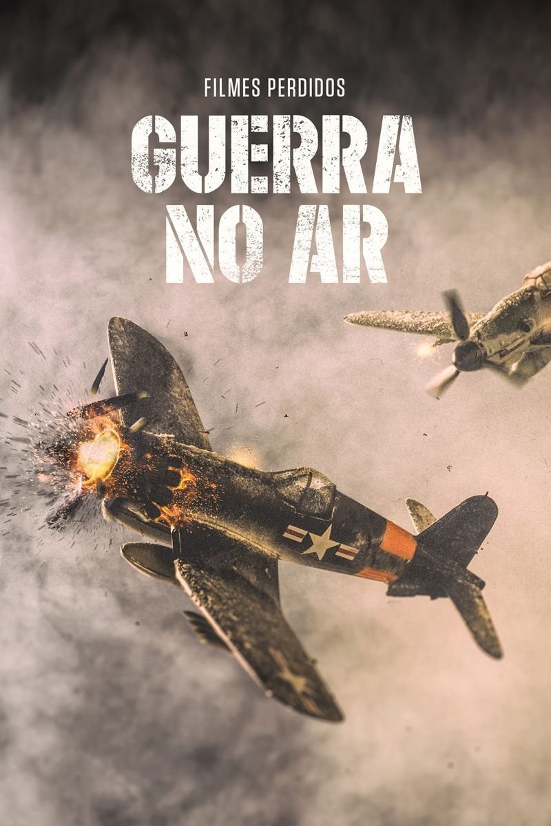 Poster de II Guerra Mundial Filmes Perdidos: A Guerra no Ar