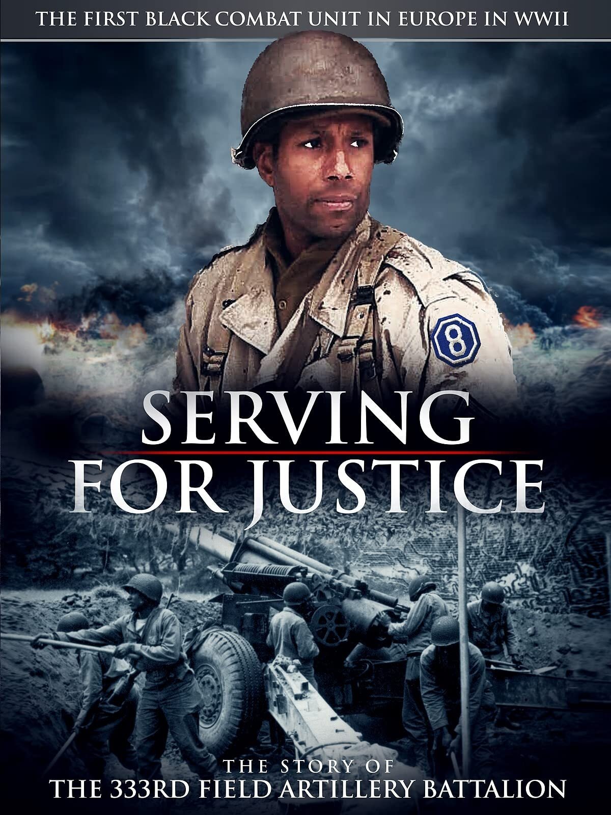 Poster de Serving For Justice The Story Of The 333Rd Field Artillery Battalion