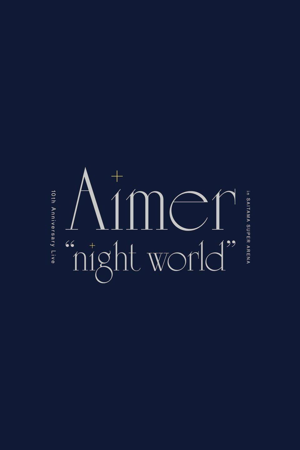 Poster de Aimer 10th Anniversary Live in SAITAMA SUPER ARENA "night world”
