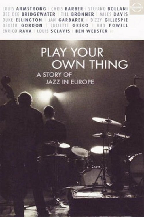 Poster de Play Your Own Thing: A Story of Jazz in Europe