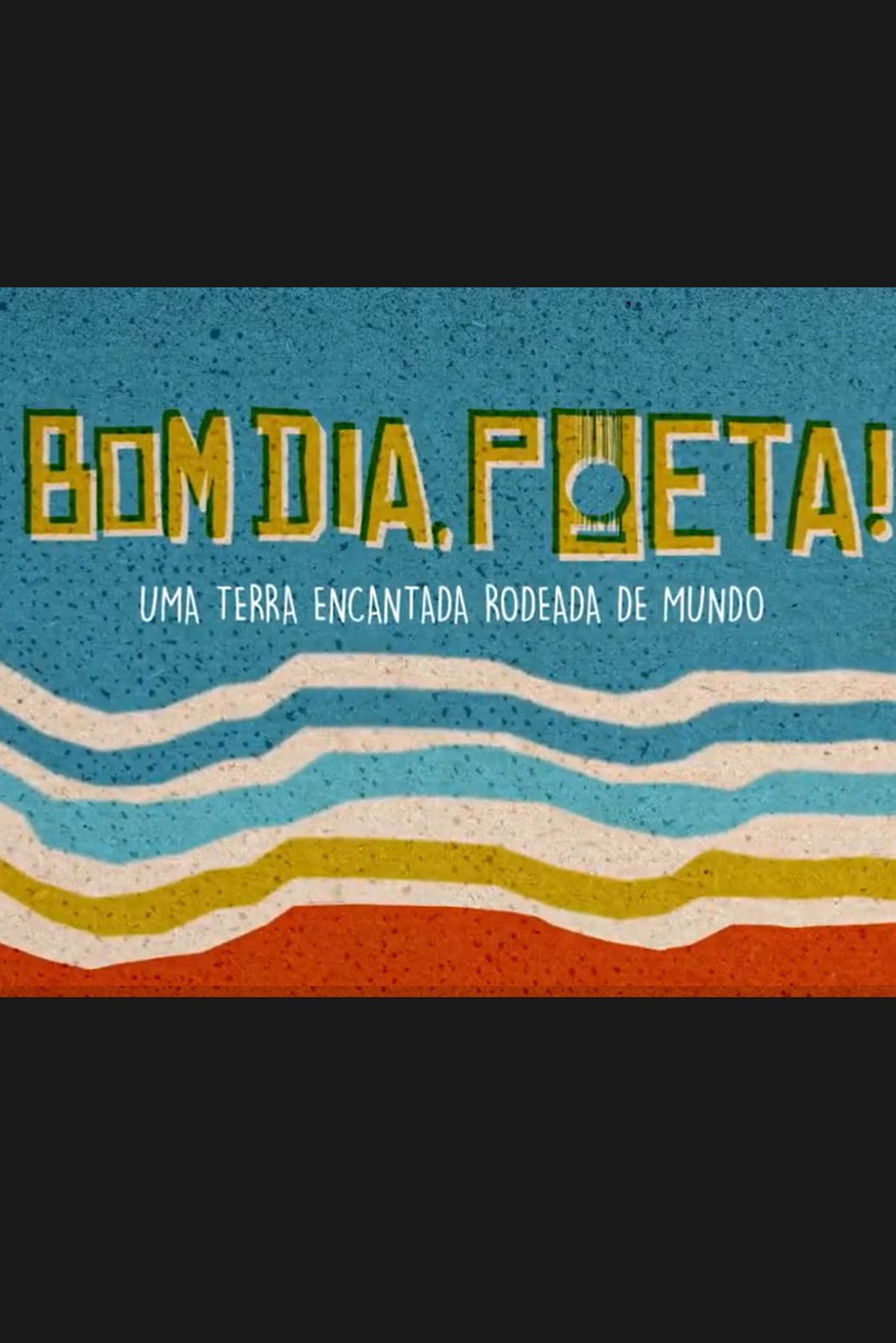 Poster de Bom Dia, Poeta!