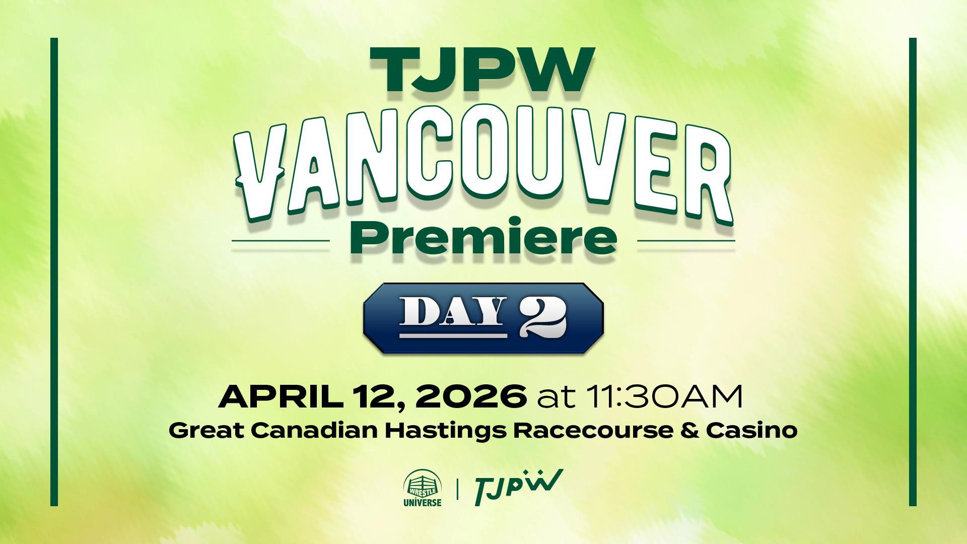 TJPW Vancouver Premiere ~ Day 2
