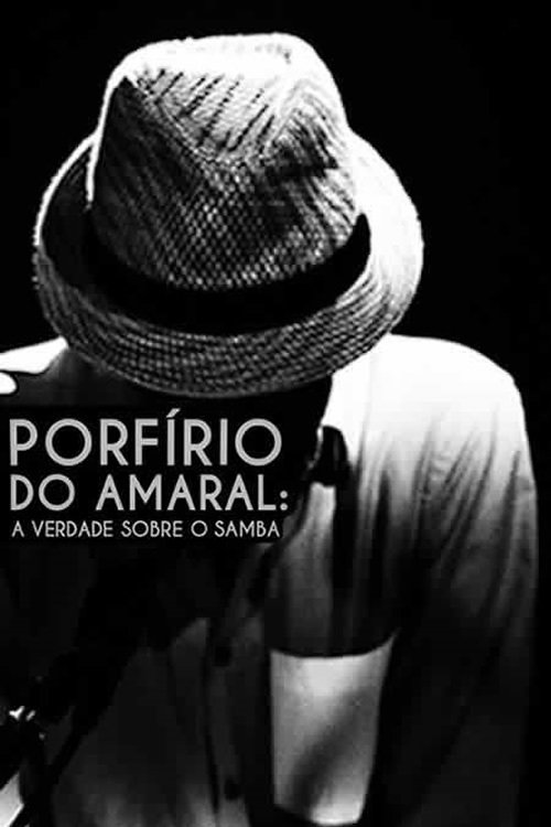 Poster de Porfírio do Amaral: A Verdade Sobre o Samba