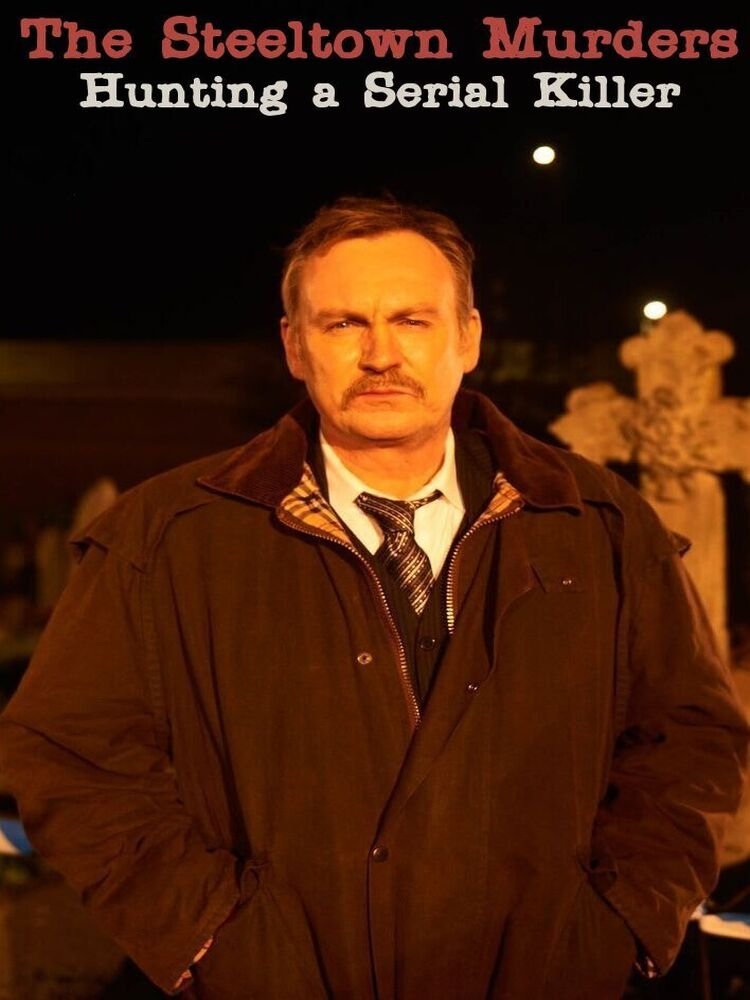 Poster de The Steeltown Murders: Hunting a Serial Killer