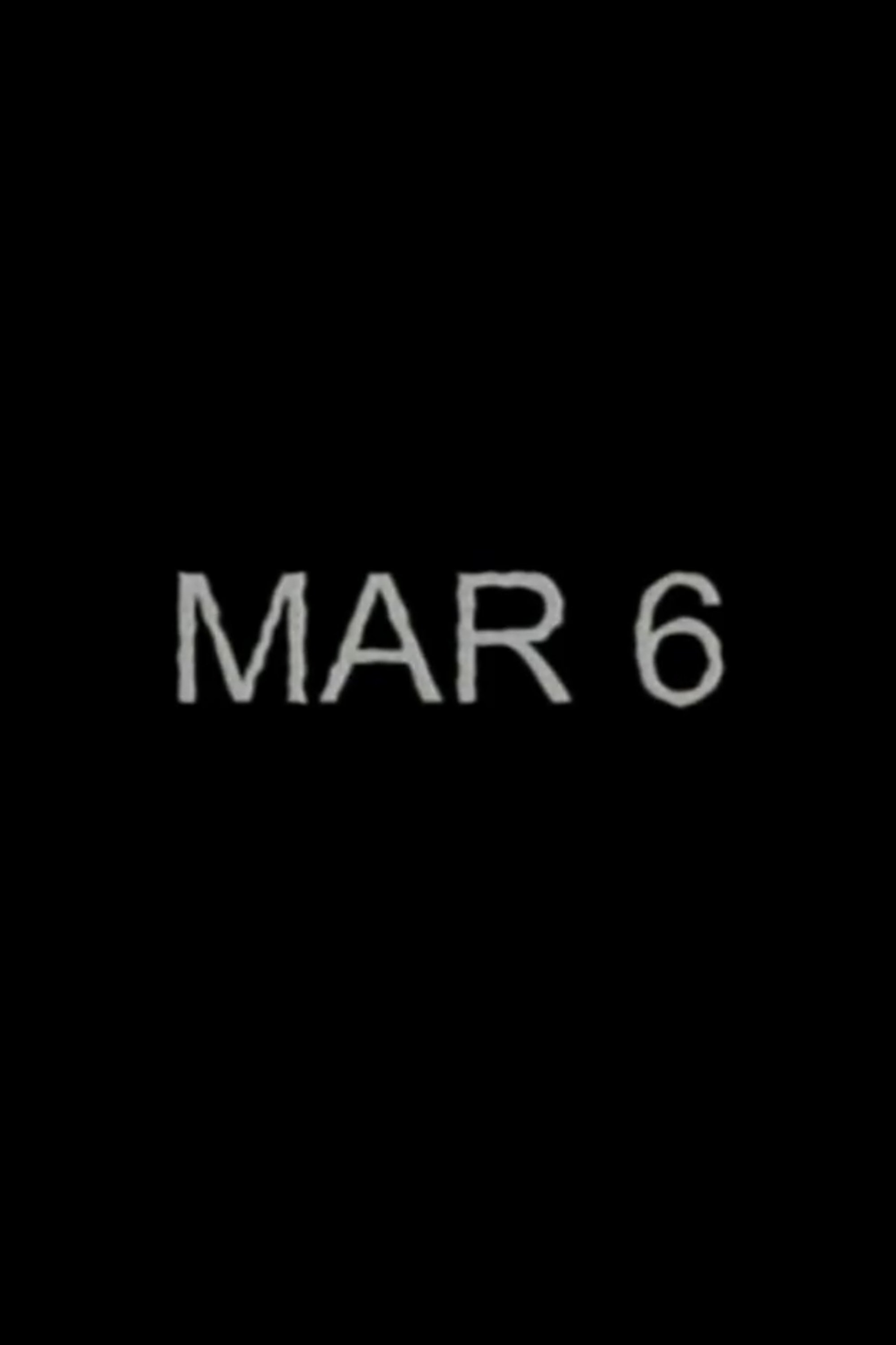 MAR 6 Poster